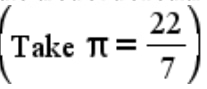 Take π = 22/7